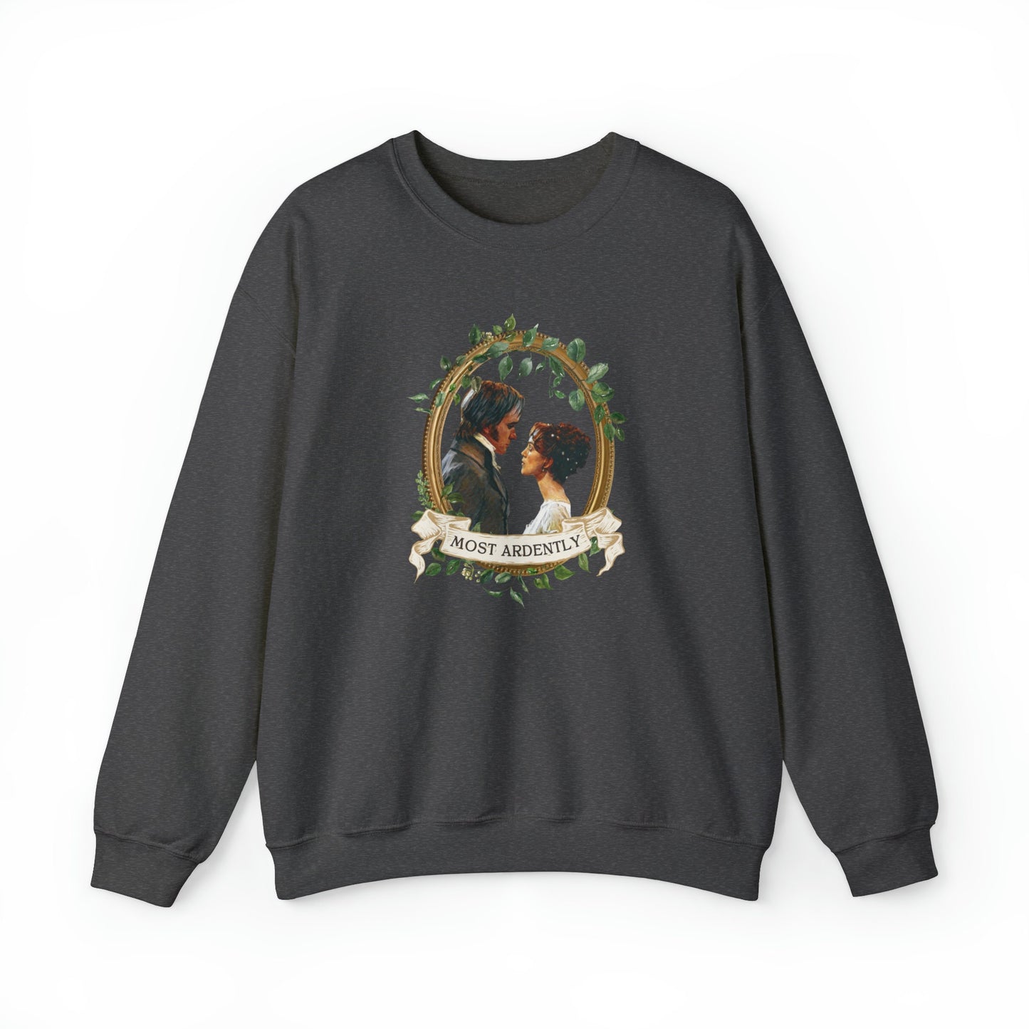 Most Ardently Sweatshirt