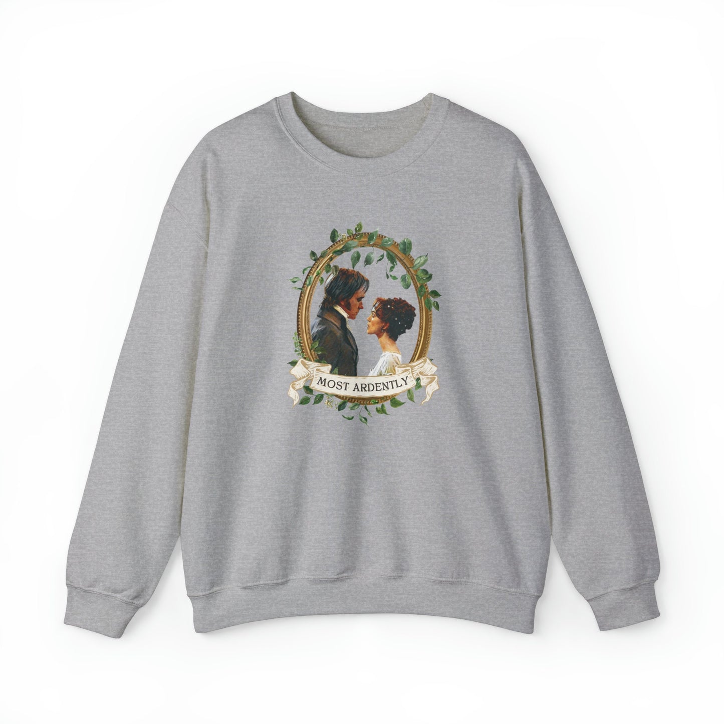 Most Ardently Sweatshirt