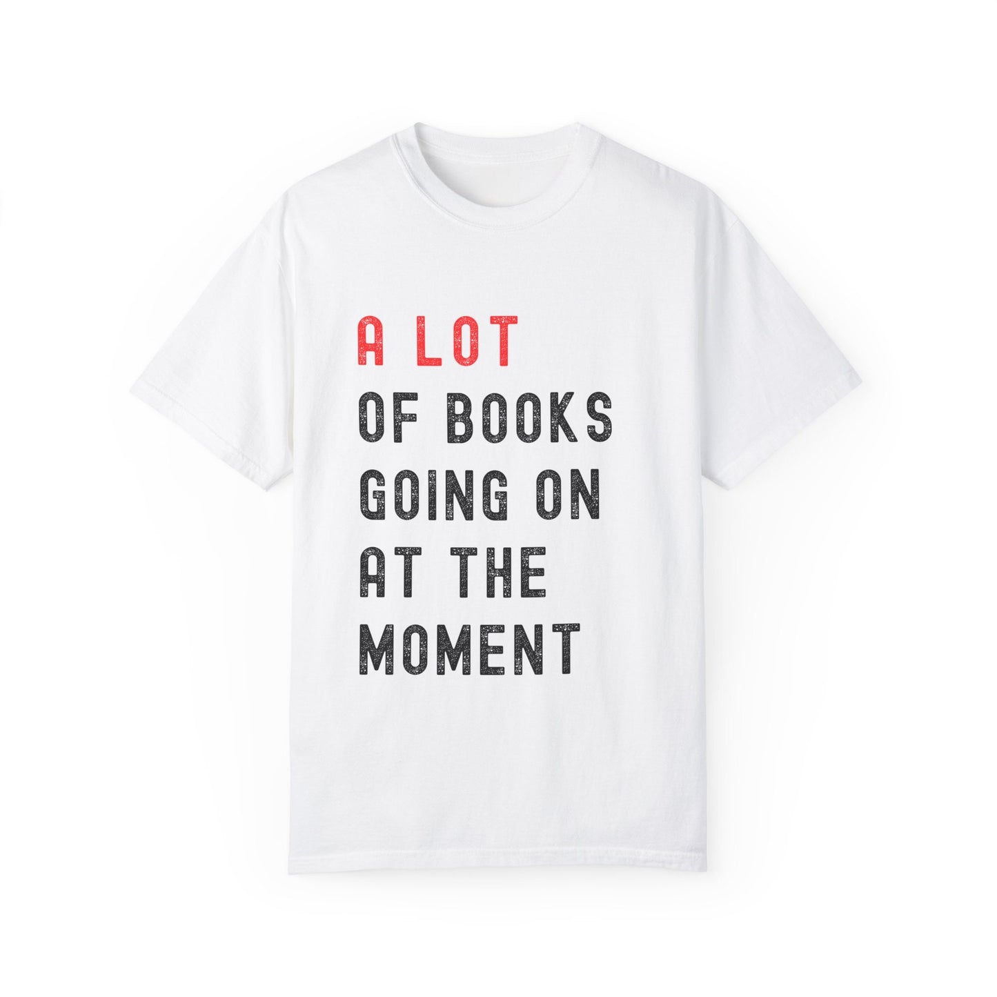 A Lot Of Books Going On At The Moment Shirt