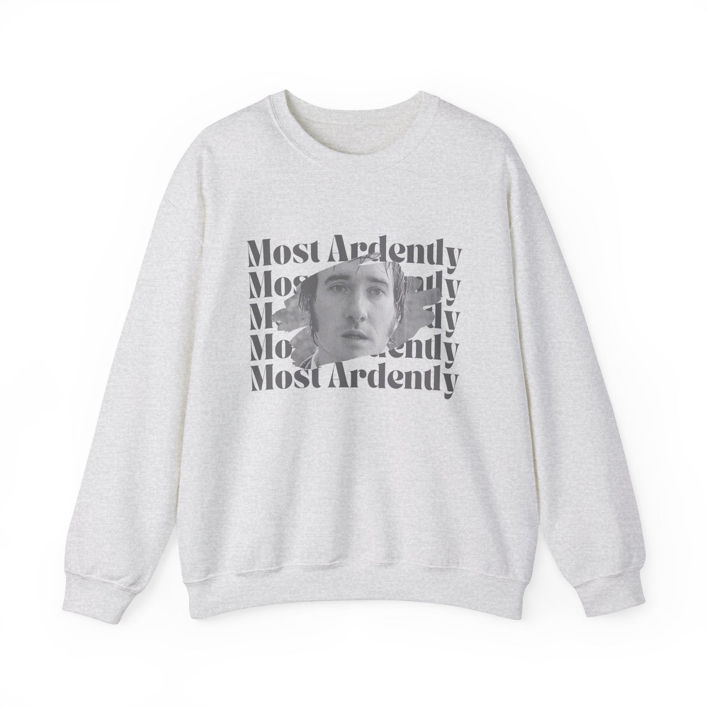 Most Ardently Sweatshirt