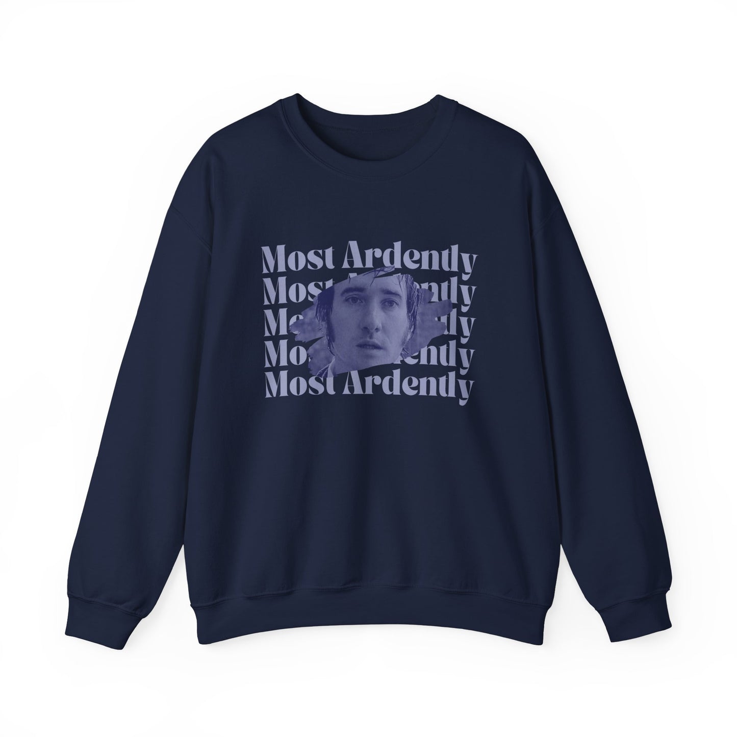 Most Ardently Sweatshirt