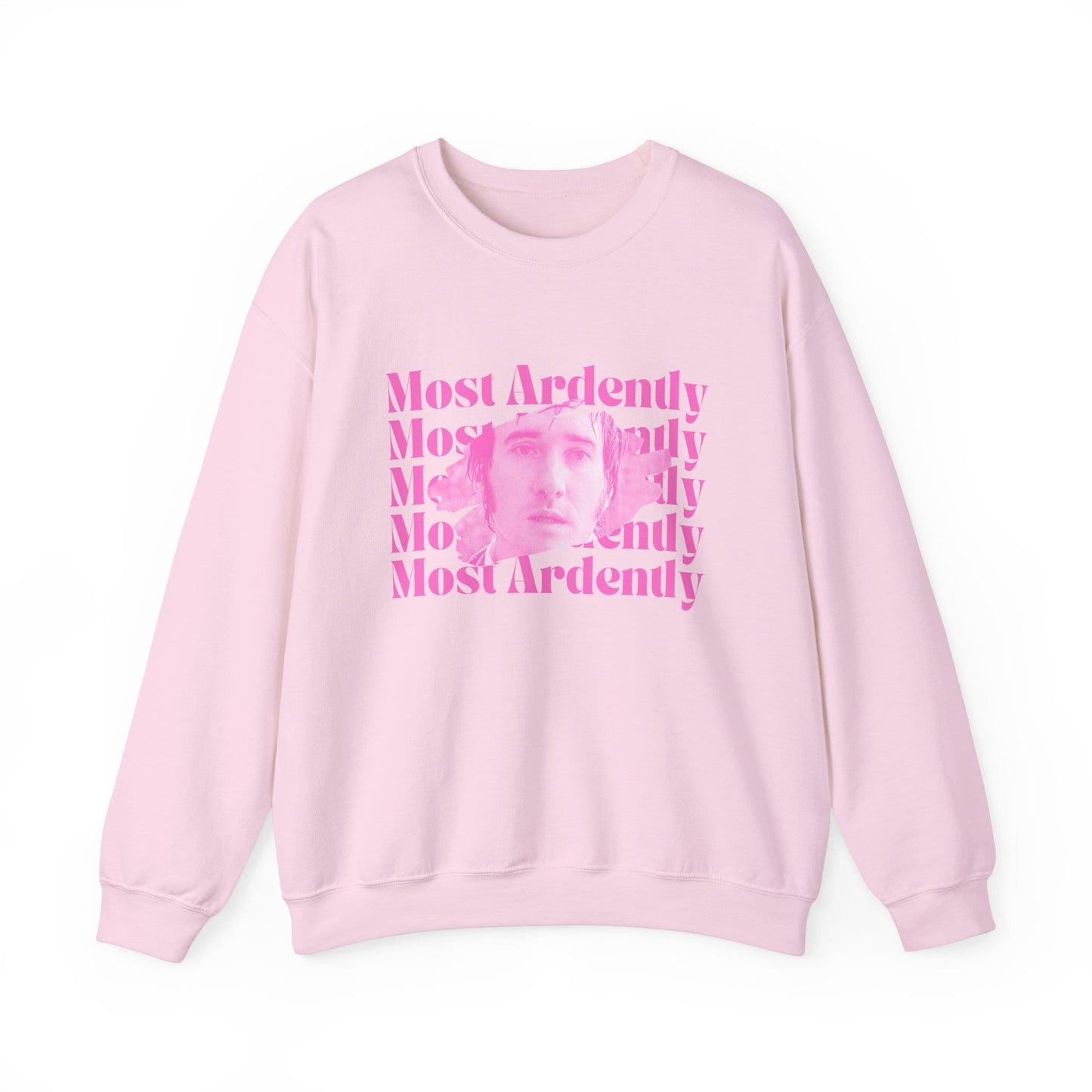 Most Ardently Sweatshirt