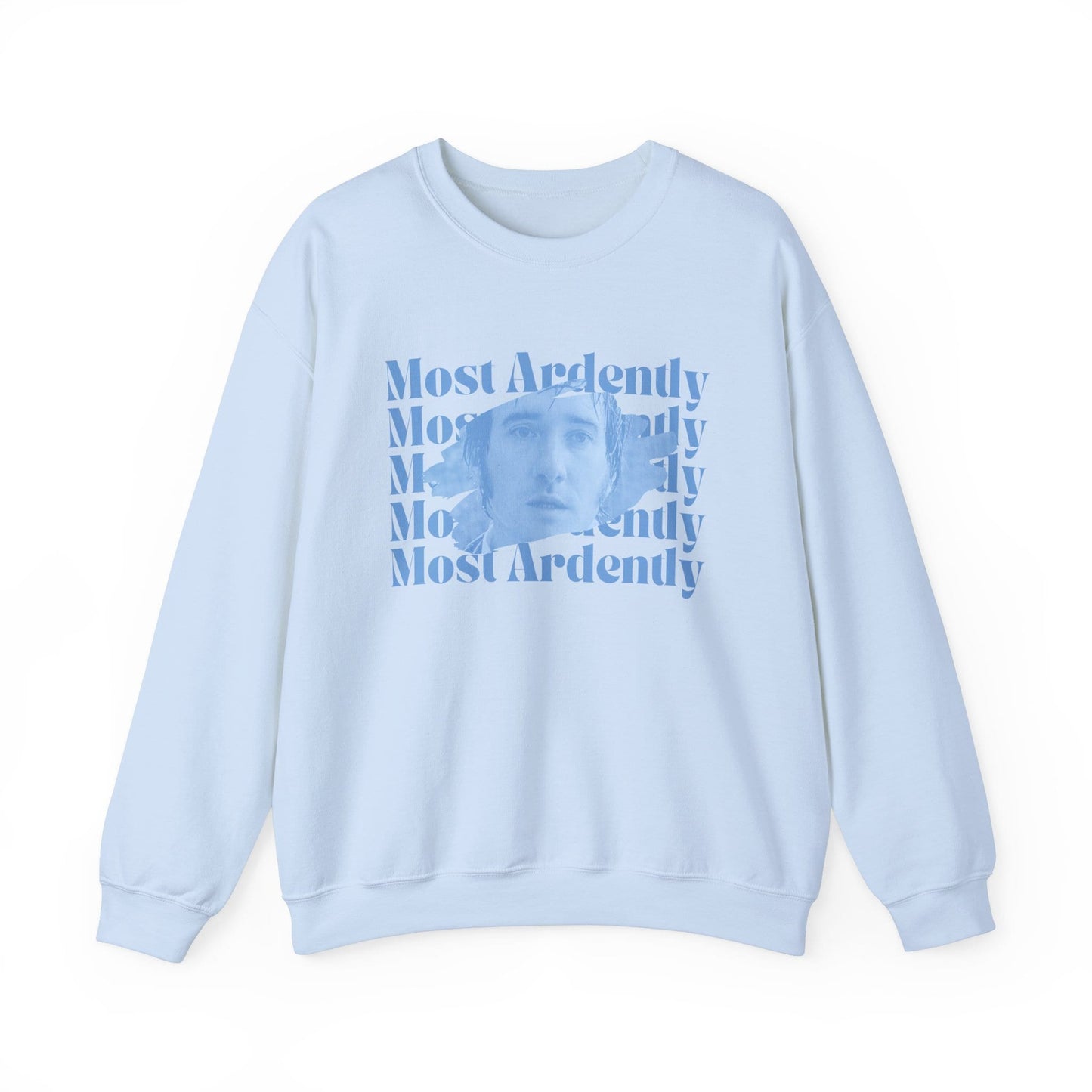 Most Ardently Sweatshirt