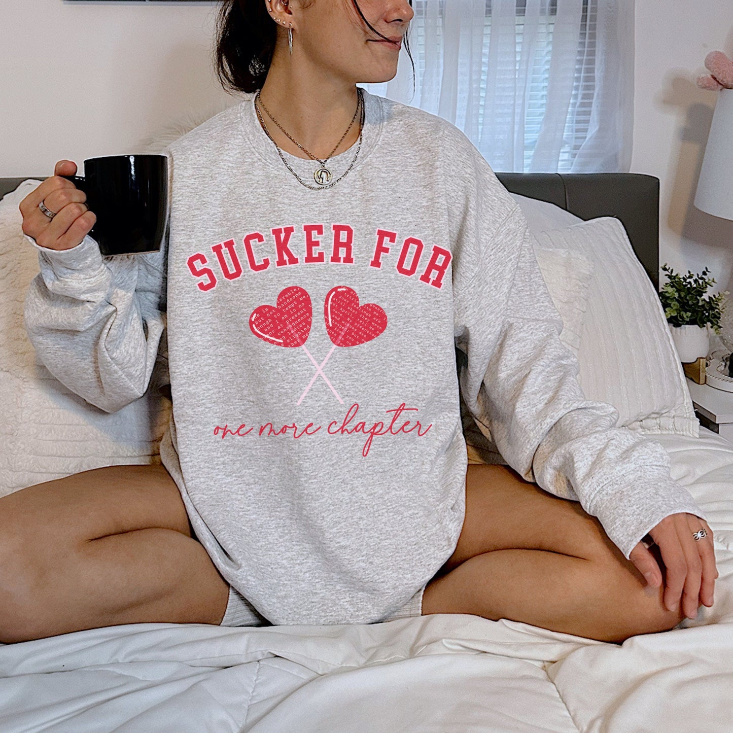 Sucker For One More Chapter Sweatshirt