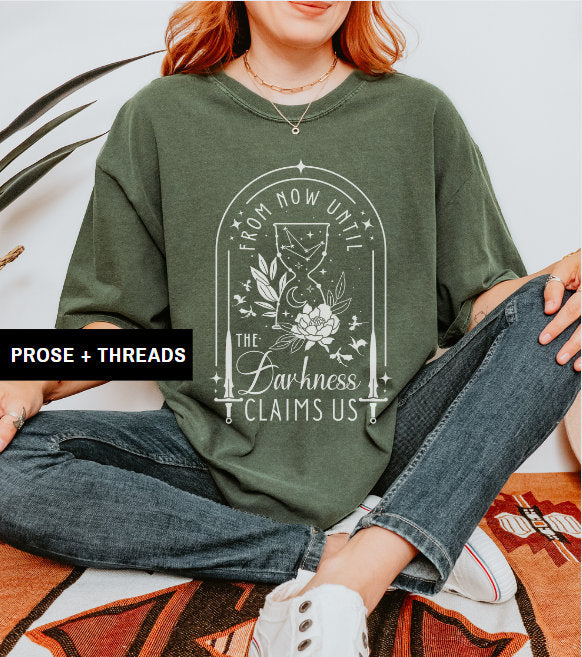 Until The Darkness Claims Us Shirt