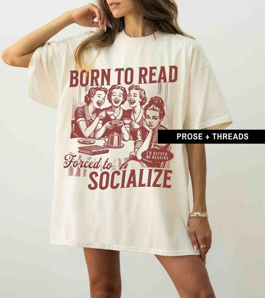 Born To Read, Forced to Socialize Shirt